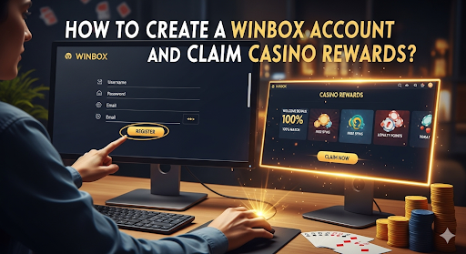 How to Create a Winbox Account and Claim Casino Rewards?